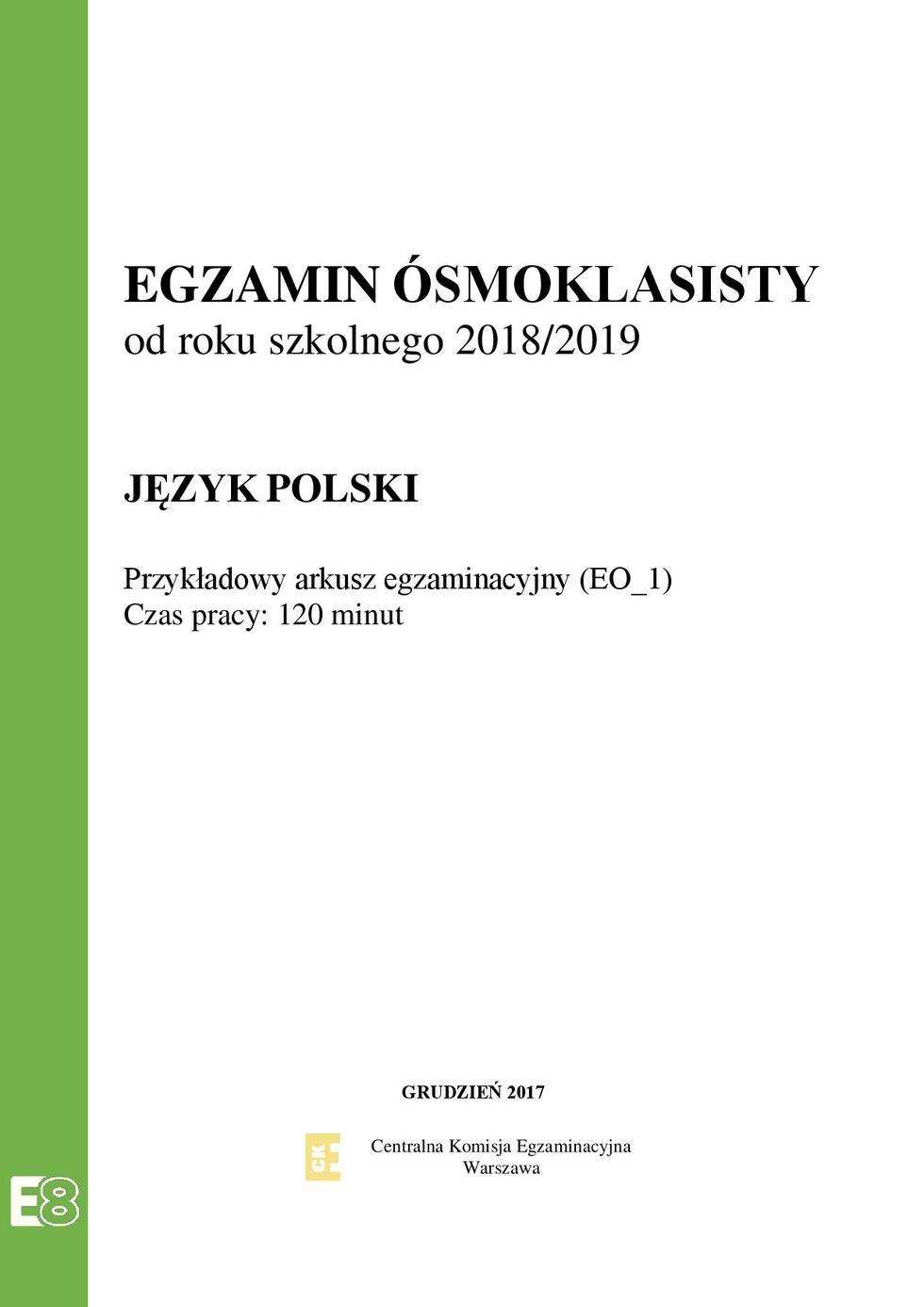  Egzamin ósmoklasisty 2018/2019 POLSKI (zdjęcie 1) - Autor: CKE