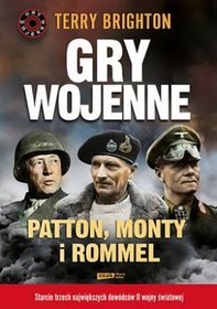 Terry Brighton, "Gry wojenne. Patton, Monty i Rommel”, Wydawnictwo ZNAK