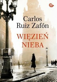 Carlos Ruiz Zafón, "Więzień nieba”