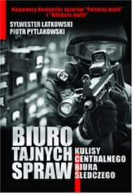 Sylwester Latkowski, Piotr Pytlakowski "Biuro tajnych spraw” (Czarna Owca) <br />
