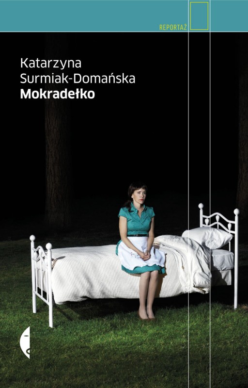 Katarzyna Surmiak-Domańska "Mokradełko”, Wydawnictwo Czarne