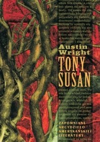 Austin Wright "Tony i Susan”, Warszawskie Wydawnictwo Literackie  MUZA S.A.