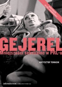 Krzysztof Tomasik "Gejerel. Mniejszości seksualne w PRL-u"