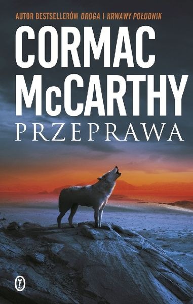 Cormac McCarthy, "Przeprawa” (Wydawnictwo Literackie)