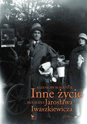 Radosław Romaniuk, "Inne życie. Biografia Jarosława Iwaszkiewicza”. Tom 1<br />
Wydawnictwo ISKRY