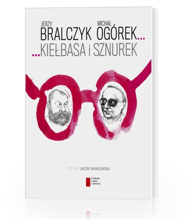 Jerzy Bralczyk, Michał Ogórek „Kiełbasa i sznurek”, Agora SA