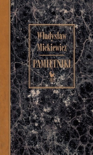 Władysław Mickiewicz, "Pamiętniki” (Wydawnictwo ISKRY)