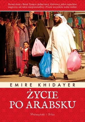 Emire Khidayer, "Życie po arabsku” (Prószyński i S-ka)