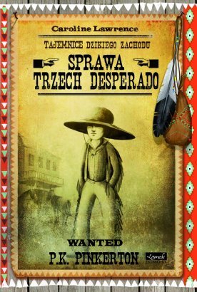 <br />
Caroline Lawrence, „Sprawa trzech desperado. Tajemnice Dzikiego Zachodu” (Wydawnictwo Egmont)