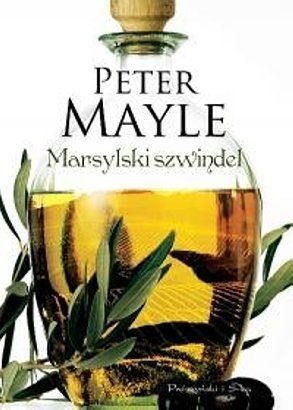 Peter Mayle, "Marsylski szwindel” (Prószyński i S-ka)
