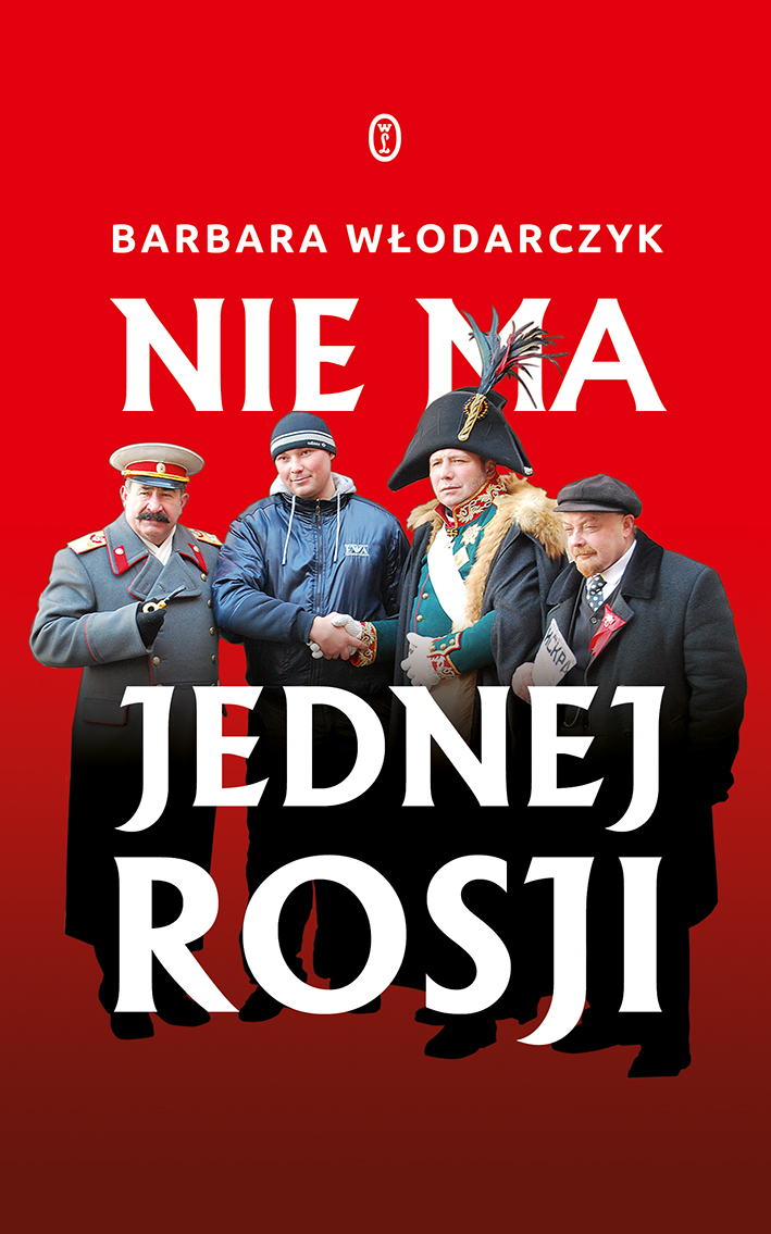Barbara Włodarczyk, "Nie ma jednej Rosji" (Wydawnictwo Literackie)
