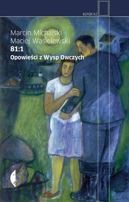 Marcin Michalski, Maciej Wasielewski "81:1” (Wydawnictwo Czarne)