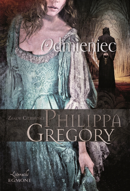 Philippa Gregory, "Odmieniec” (Wydawnictwo Literacki Egmont)