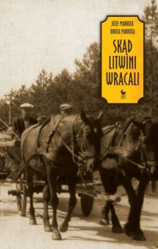 Józef Markuza, Biruta Markuza, "Skad Litwini wracali” (Wydawnictwo Iskry)