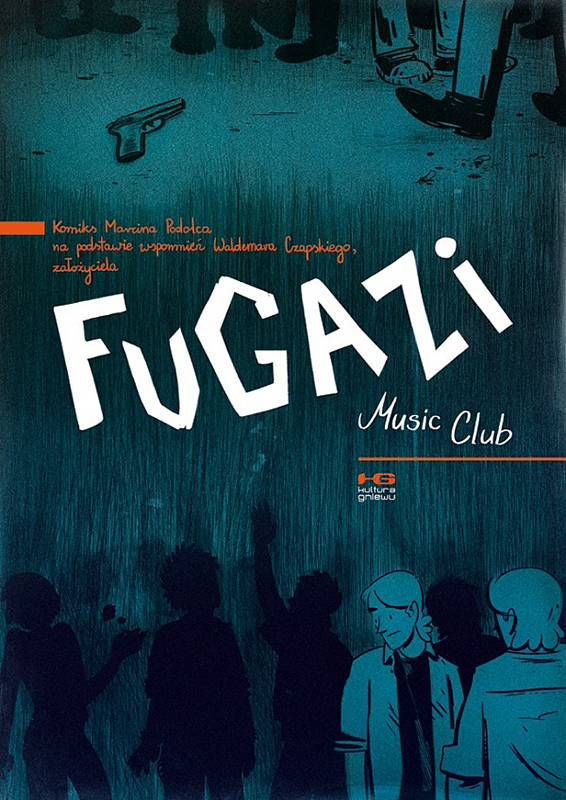 Marcin Podolec  “Fugazi Music Club”, Wydawnictwo Kultura Gniewu 2013