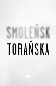 Teresa Torańska "Smoleńsk”, Wielka Litera