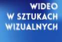 Wideo w sztukach wizualnych - konferencja w Galerii Labirynt