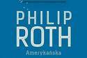 Philips Roth, "Amerykańska sielanka”