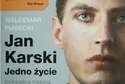 Jan Karski. Jedno życie