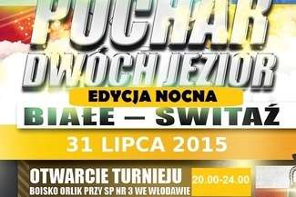 Włodawa: O puchar Dwóch Jezior zagrają w nocy