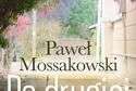 Paweł Mossakowski „Po drugiej stronie ściany”, Prószyński i S-ka