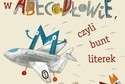 Dorota Wierzbicka, "W Abecadłowie, czyli bunt literek"