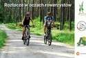 Roztocze na rowerze. Wypełnij ankietę, napisz co myślisz
