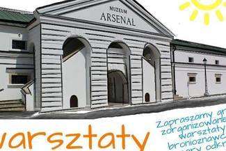Zamość: Warsztaty edukacyjne w Muzeum Fortyfikacji i Broni Arsenał