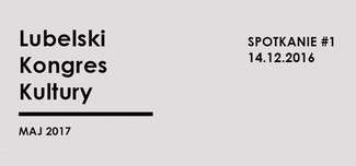 Lubelski Kongres Kultury – spotkanie #1