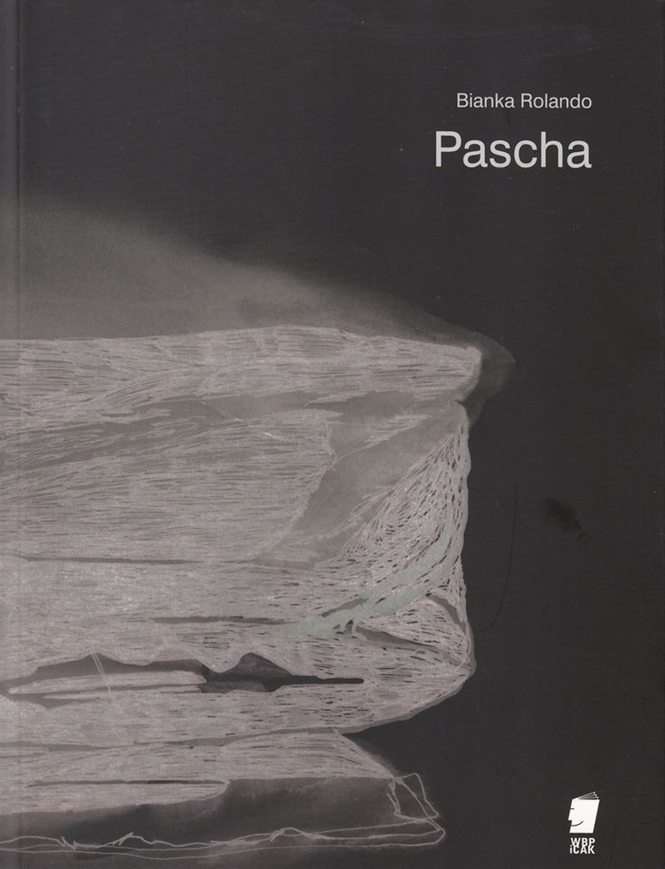 fot. Bianka Rolando, "Pascha", Wydawnictwo WBiCAK, Poznań 2016