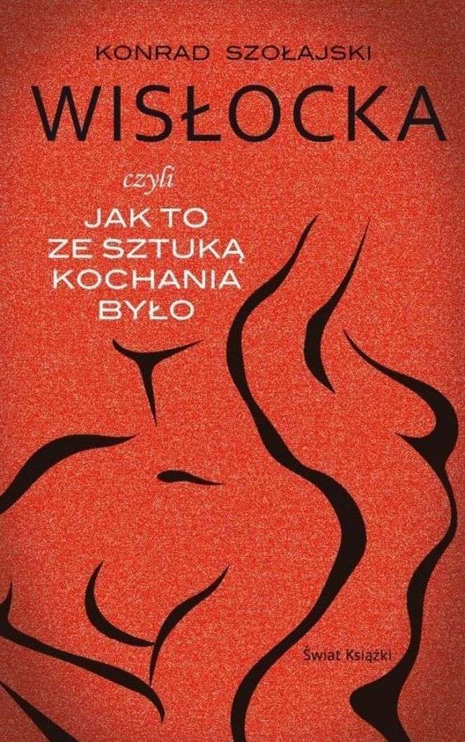  Konrad Szołajski „Wisłocka, czyli jak to ze Sztuką kochania było”, Świat Książki
