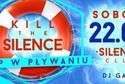 Impreza "Kill The Silence" w Silence Club