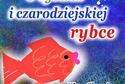 Spektakl "O rybaku i czarodziejskiej rybce" w Puławach