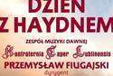 Zespół Muzyki Dawnej: Dzień z Haydnem w Filharmonii Lubelskiej
