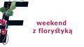Weekend z florystyką w Centrum Spotkania Kultur