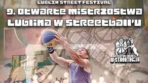 Lublin: Mistrzostwa Polski w Koszykówce Ulicznej i Duńczyk Cup