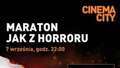 Maraton "Jak z horroru" w Cinema City
