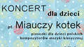 Koncert piosenek dziecięcych w Centrum Kultury w Lublinie