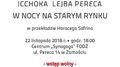 Zamojskie czytanie sztuki Icchoka Lejba Pereca "W nocy na Starym Rynku"