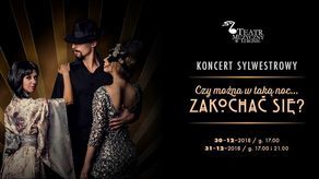 Koncert sylwestrowy "Czy można w taką noc... zakochać się?" w Teatrze Muzycznym