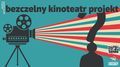 Bezczelny Kinoteatr Projekt