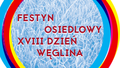 XVIII Dzień Węglina. Festyn Osiedlowy