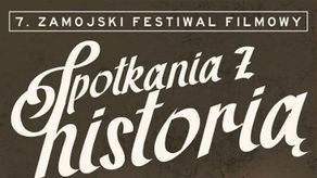 Festiwal filmowy "Spotkania z historią" w Zamościu