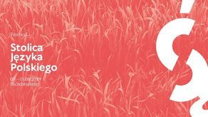 V edycja Festiwalu Stolicy Języka Polskiego za nami
