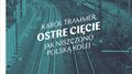 Spotkanie z autorem książki "Ostre cięcie. Jak niszczono polską kolej"