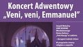 Koncert Adwentowy "Veni, veni, Emmanuel"