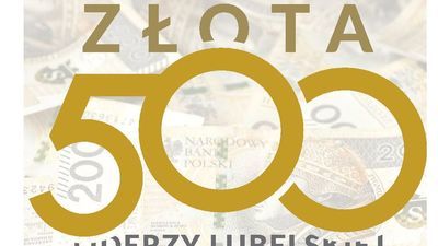Złota 500. Liderzy lubelskiej gospodarki. Ranking firm z przychodem do 10 mln zł