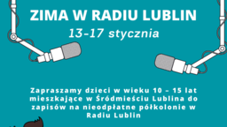 Zima w Radiu Lublin. Półkolonie ze słuchowiskiem