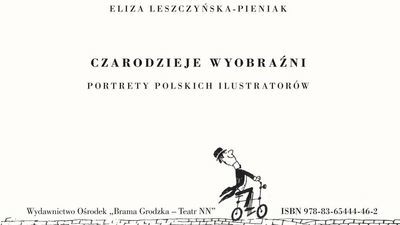 "Czarodzieje wyobraźni. Portrety polskich ilustratorów". Spotkanie w Bramie Grodzkiej