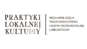 "Praktyki Lokalnej Kultury". Nowa inicjatywa w Lublinie